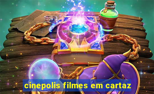 cinepolis filmes em cartaz